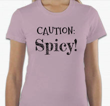 Load image into Gallery viewer, “Caution: SPICY!” T-shirt