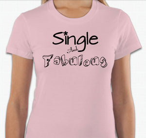 “Single And Fabulous” T-shirt