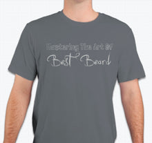 Load image into Gallery viewer, “Mastering the art of best beard”  T-shirt