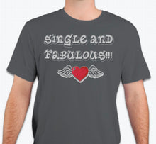 Load image into Gallery viewer, “Single &amp; Fabulous” Unisex T-shirt