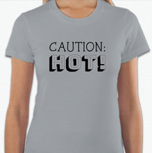 Load image into Gallery viewer, “Caution: HOT!” T-shirt