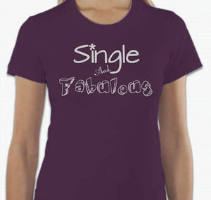 “Single And Fabulous” T-shirt