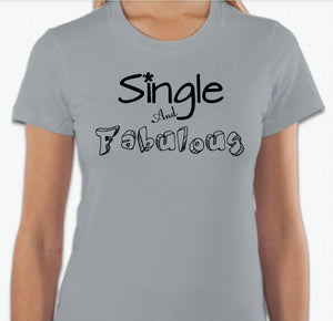 “Single And Fabulous” T-shirt