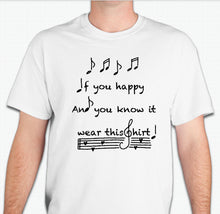 Load image into Gallery viewer, “If you&#39;re happy and you know it, wear this shirt! ” Unisex T-shirt