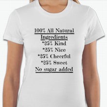 Load image into Gallery viewer, “100% All Natural Ingredients ” T-shirt