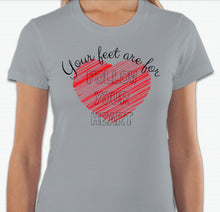 Load image into Gallery viewer, “Your feet are for follow your heart” T-shirt