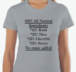 “100% All Natural Ingredients ” T-shirt