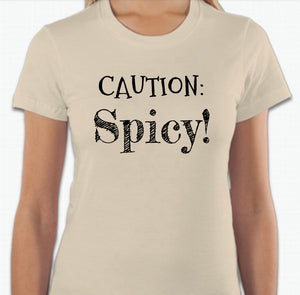 “Caution: SPICY!” T-shirt