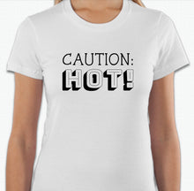 Load image into Gallery viewer, “Caution: HOT!” T-shirt