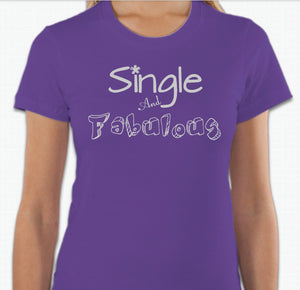 “Single And Fabulous” T-shirt